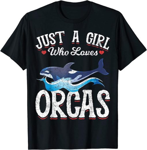 Just A Girl Who Loves Orcas Sea Waves Cute Animal Whale Orca T-Shirt